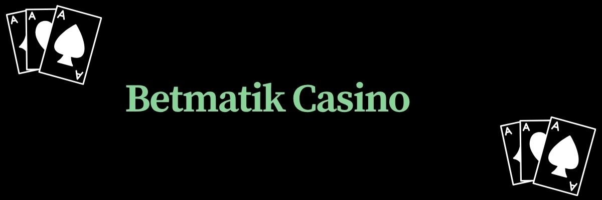 Betmatik Casino