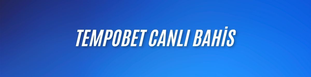Tempobet Canlı Bahis